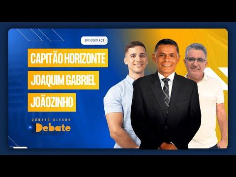 VÁRZEA ALEGRE EM DEBATE #03 - CAPITÃO HORIZONTE, JOÃO EUFRÁSIO E JOAQUIM GABRIEL